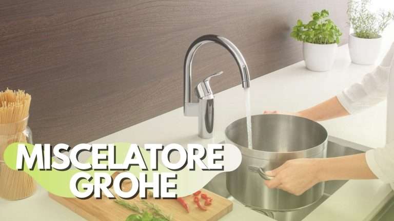 Miscelatore Grohe: un tocco di lusso nella tua cucina
